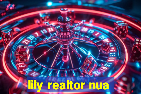 lily realtor nua